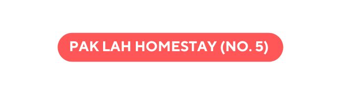 PAK LAH HOMESTAY NO 5